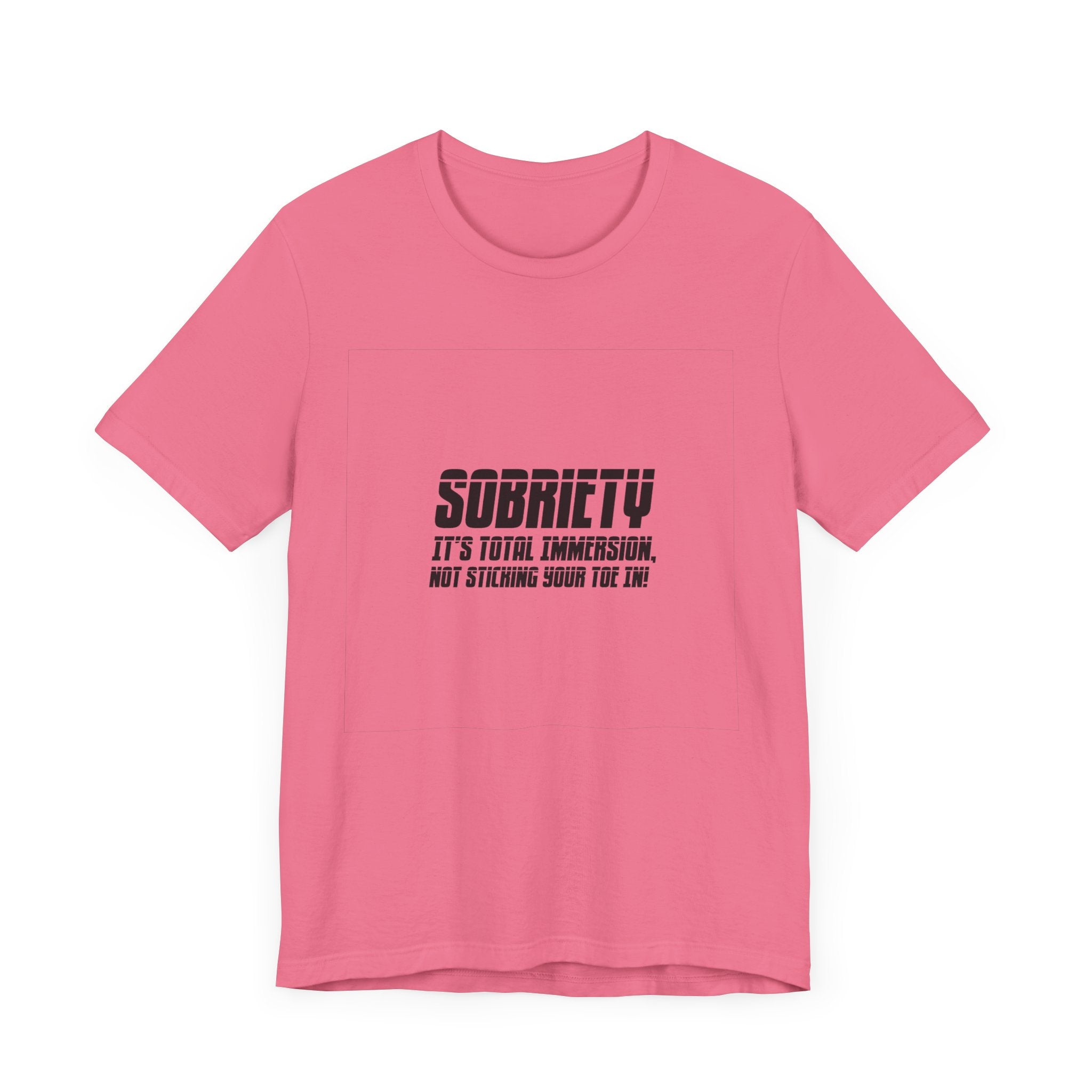 Sobriety It’s Total Immersion T-Shirt