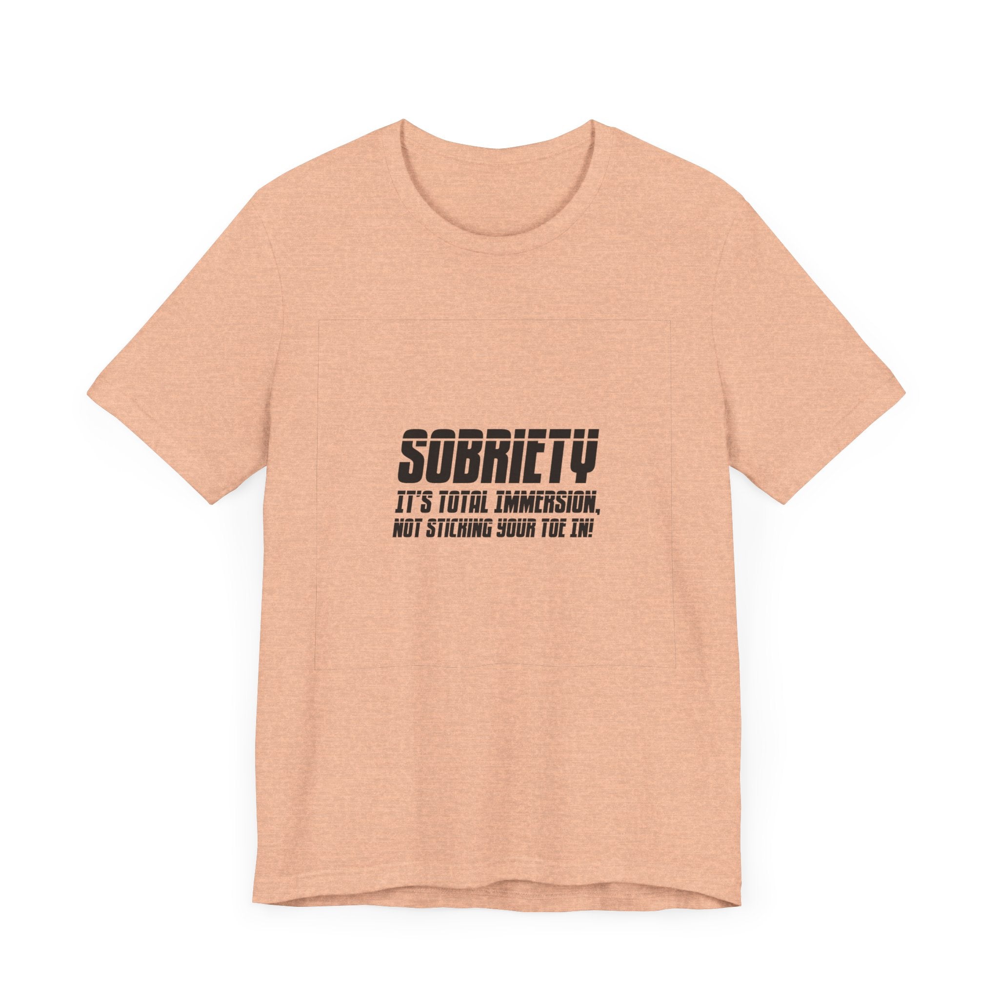 Sobriety It’s Total Immersion T-Shirt