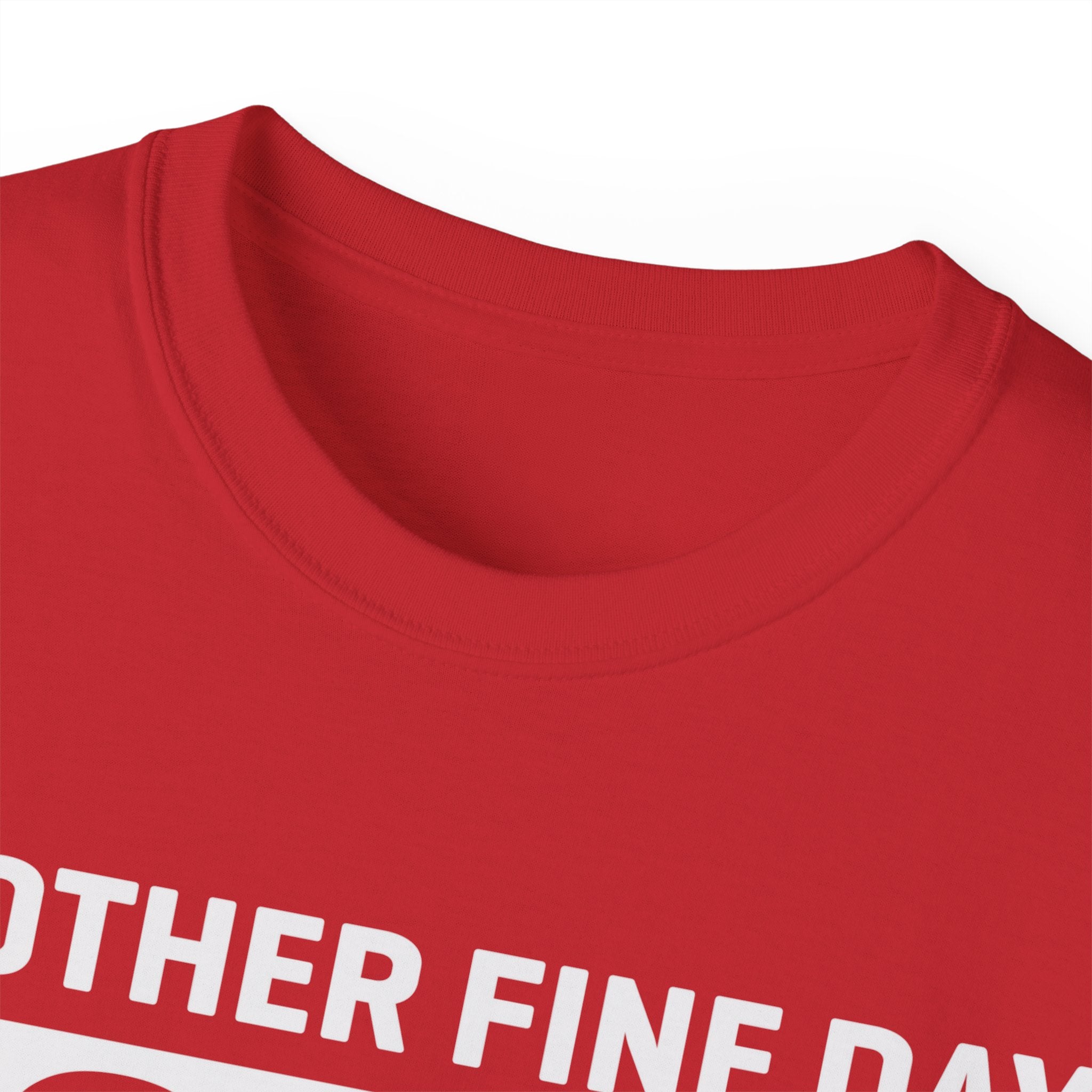 Another Fine Day Sober T-Shirt