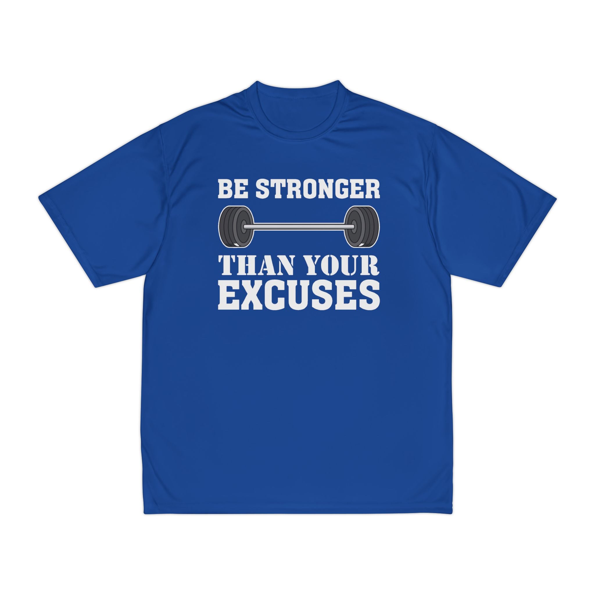 Be Stronger Than Your Excuses T-Shirt