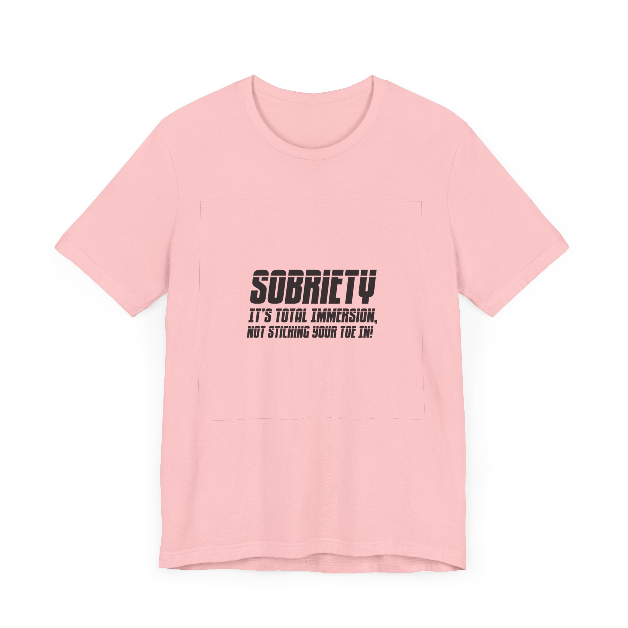 Sobriety It’s Total Immersion T-Shirt