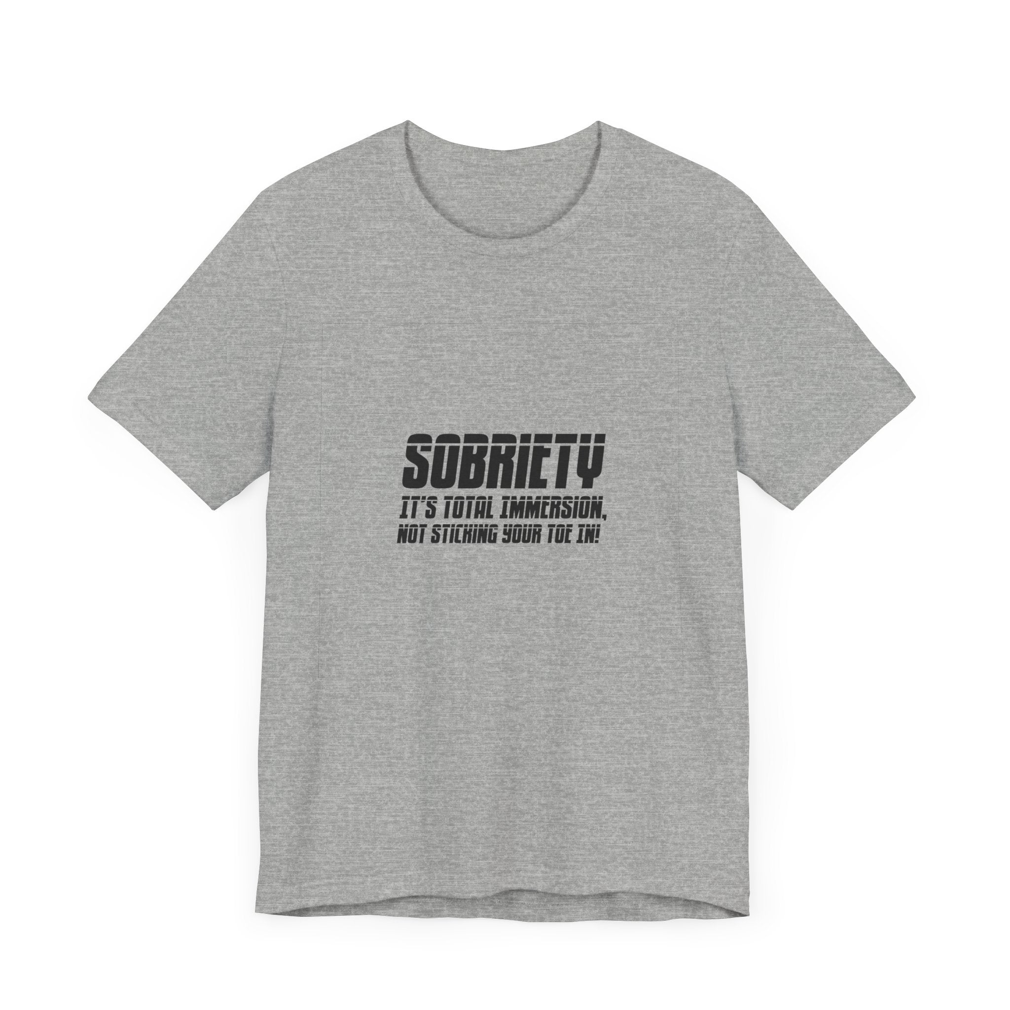 Sobriety It’s Total Immersion T-Shirt