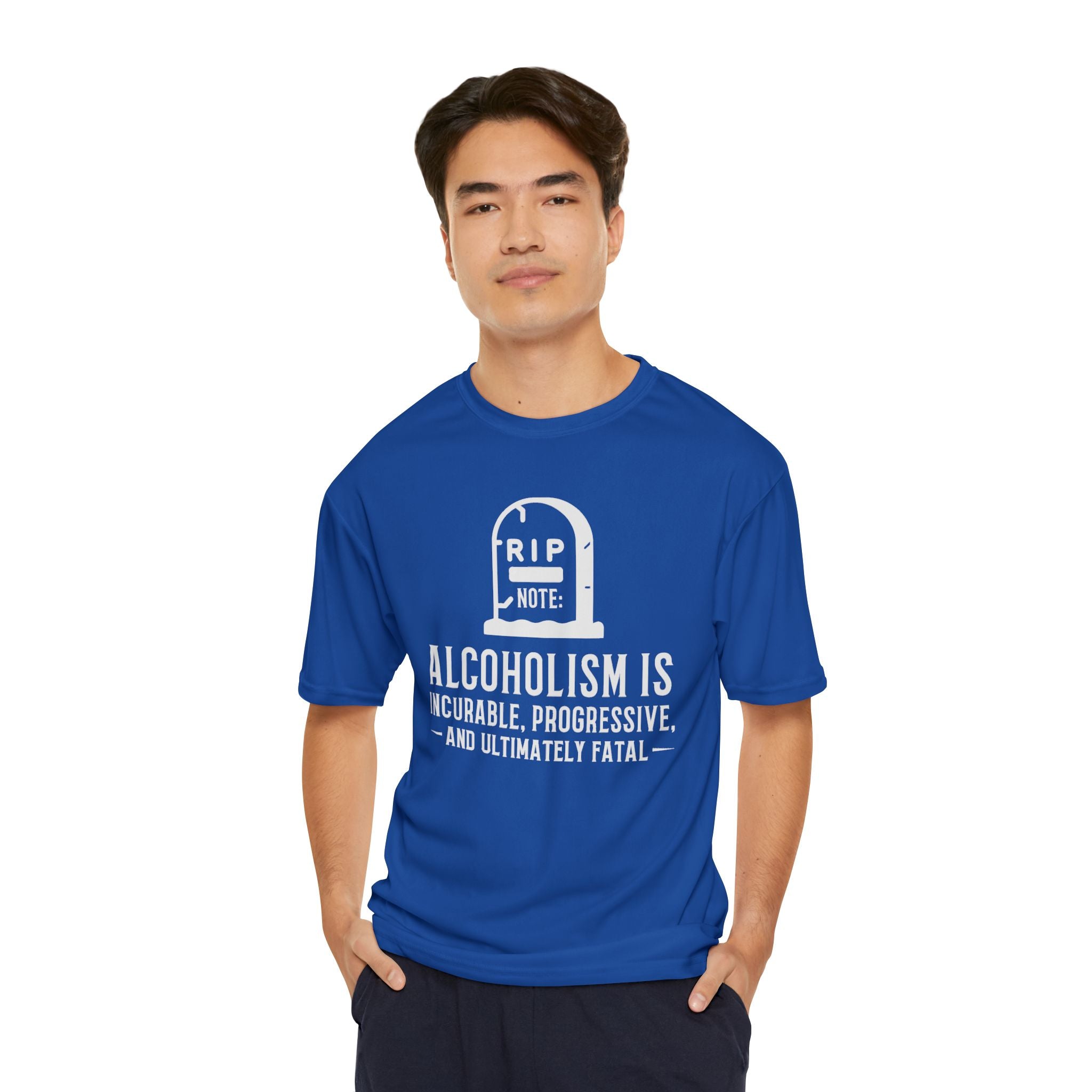 Alcoholism is Incurable, Progressive an Ultimately Fatal T-Shirt