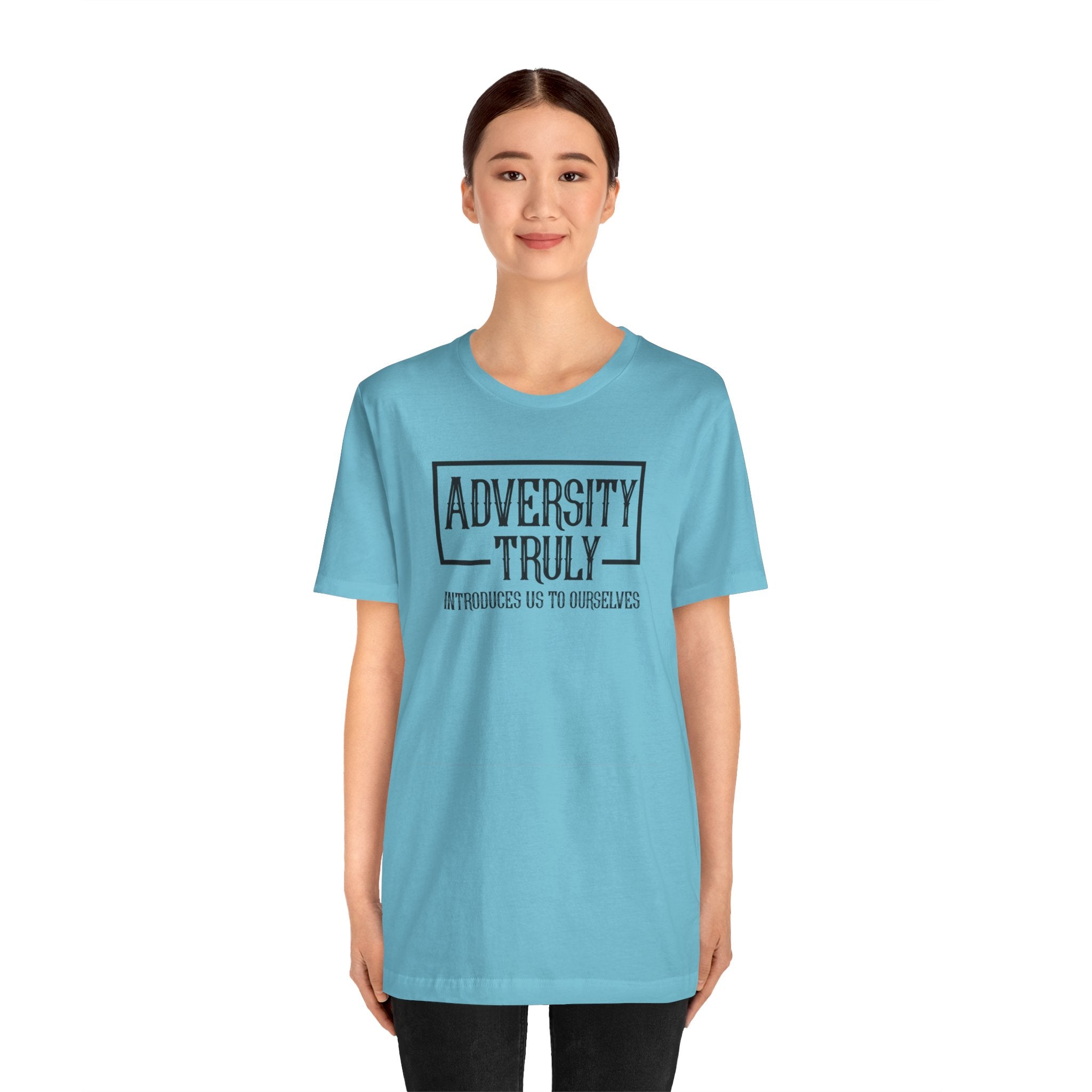 Adversity Truly T-Shirt