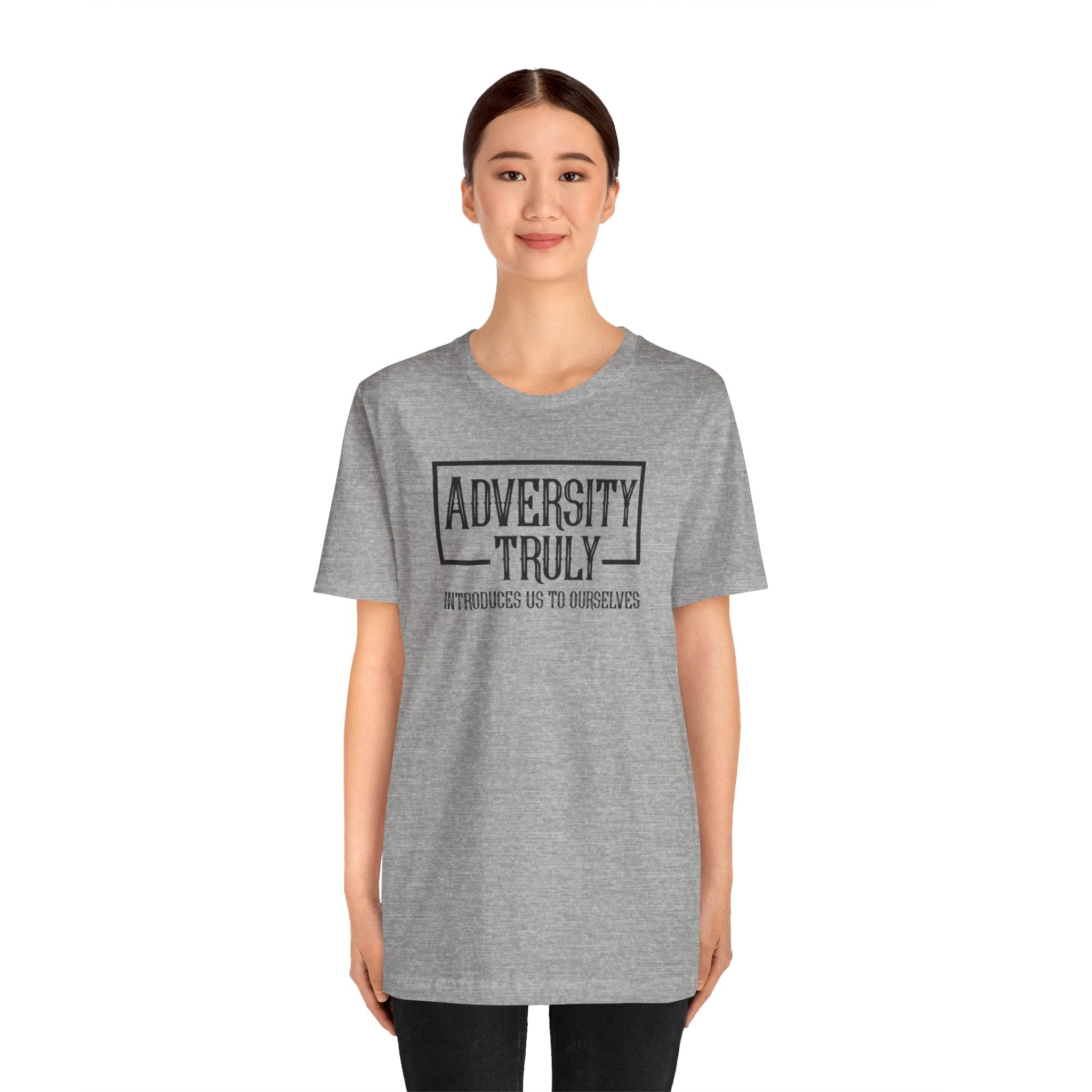 Adversity Truly T-Shirt