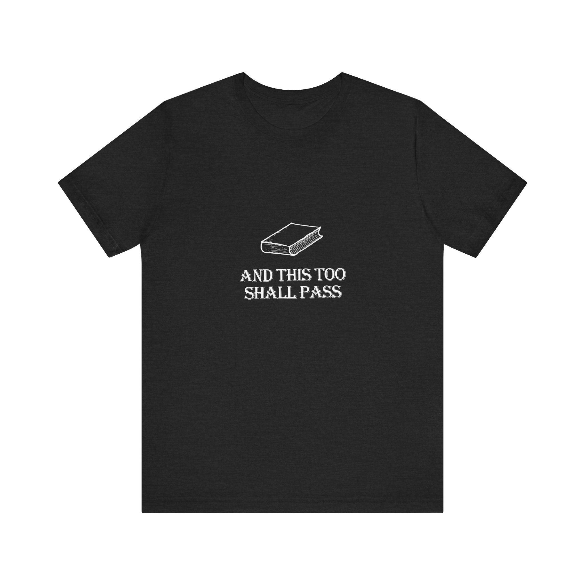 And This Too Shall Pass T-Shirt