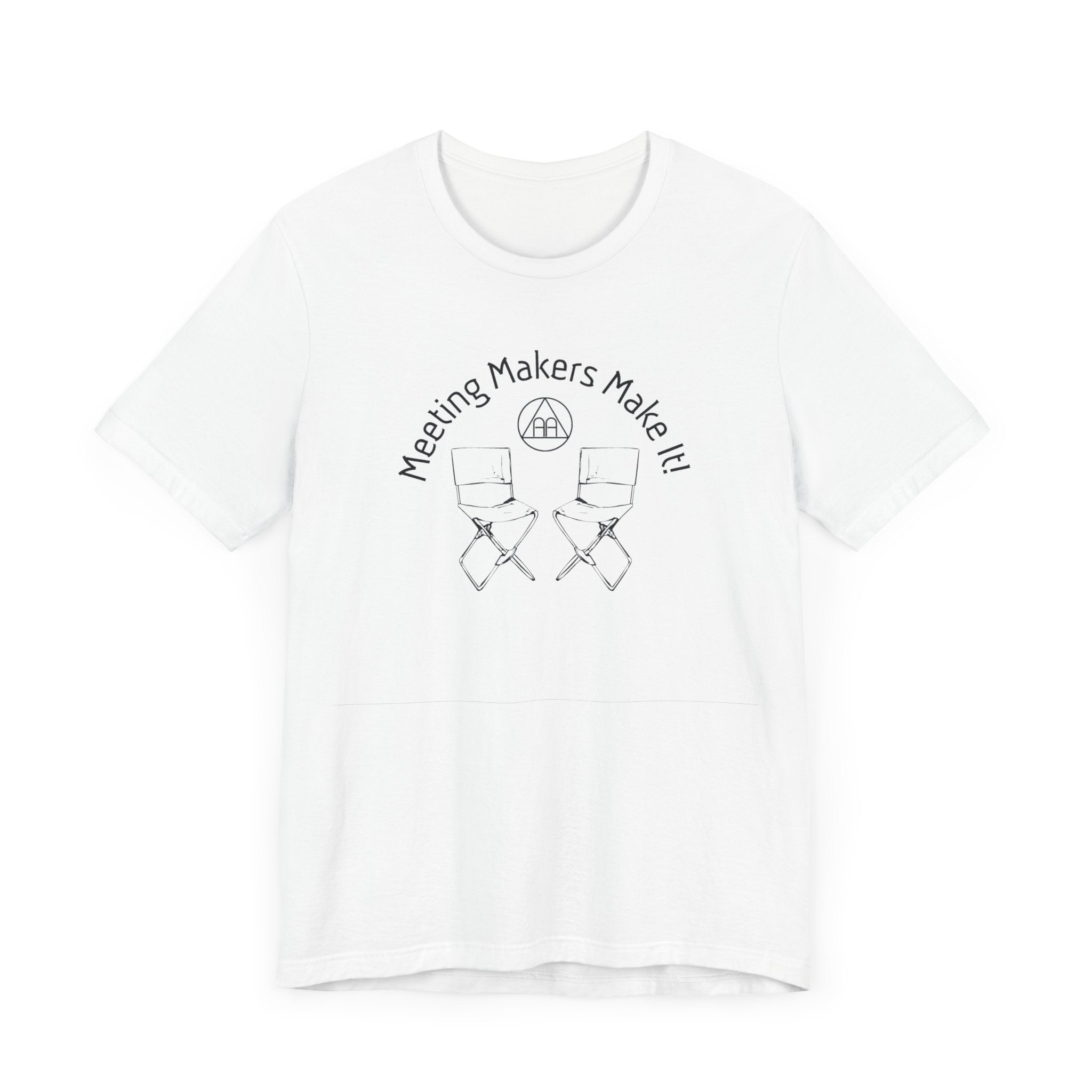 Meeting Makers Make It T-Shirt