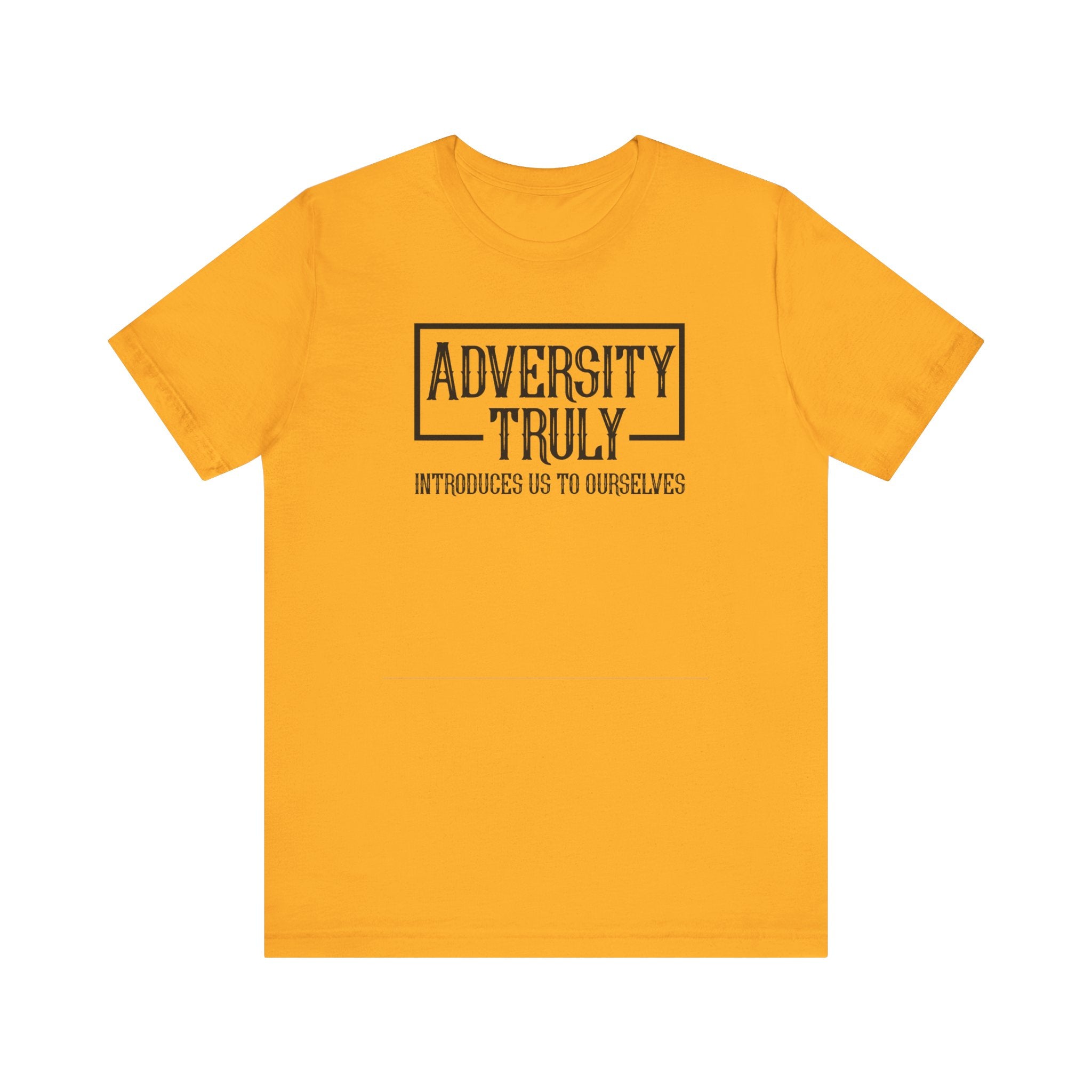 Adversity Truly T-Shirt