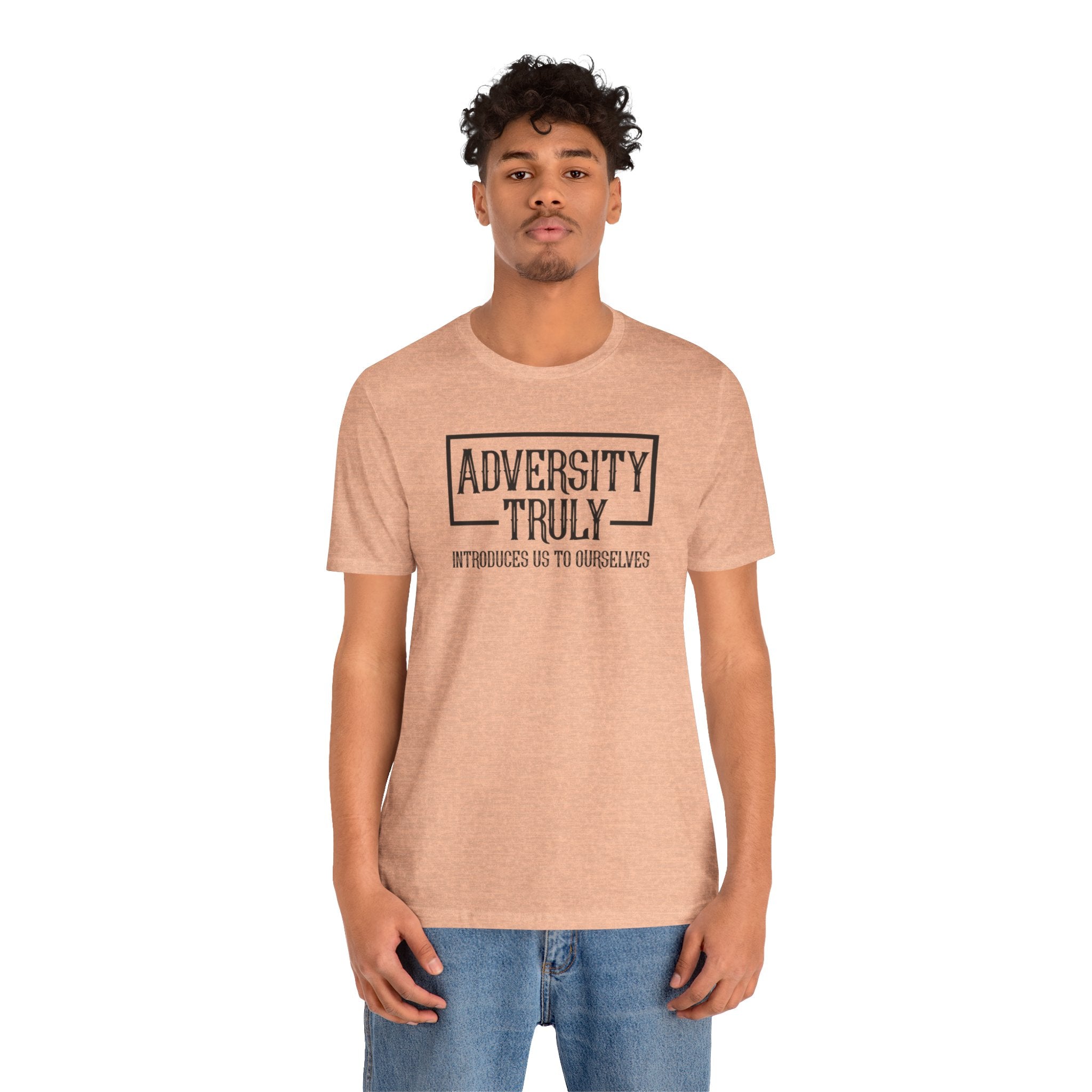 Adversity Truly T-Shirt