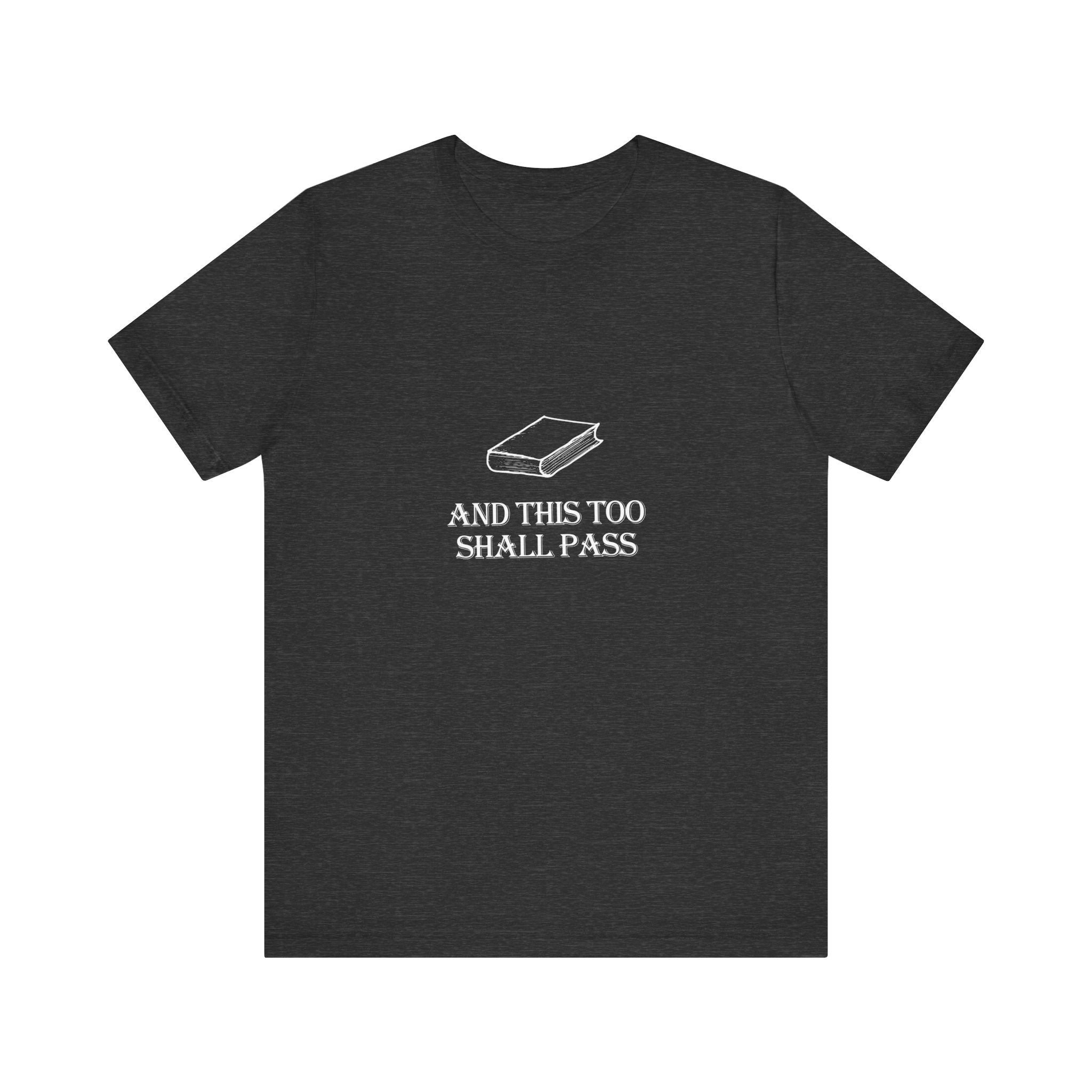 And This Too Shall Pass T-Shirt