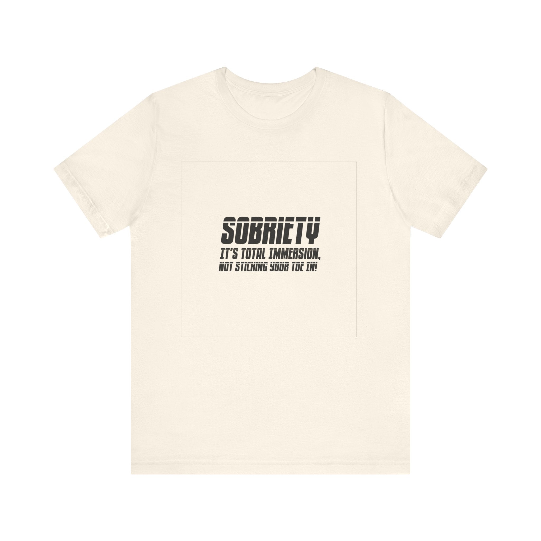 Sobriety It’s Total Immersion T-Shirt