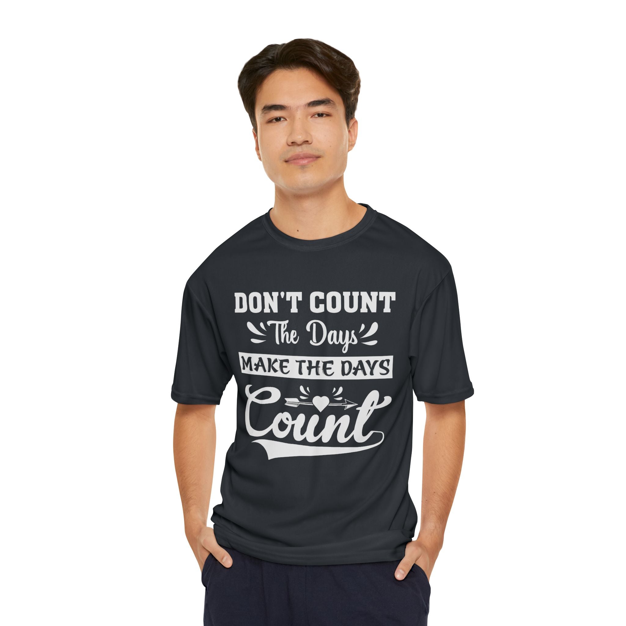 Don't Count The Days Make The Days Count T-Shirt