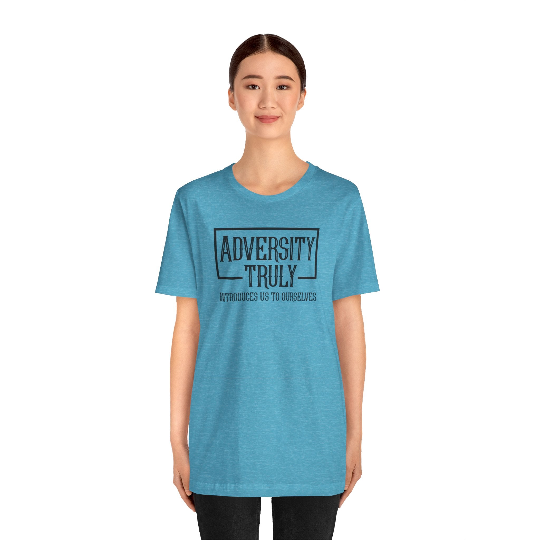 Adversity Truly T-Shirt