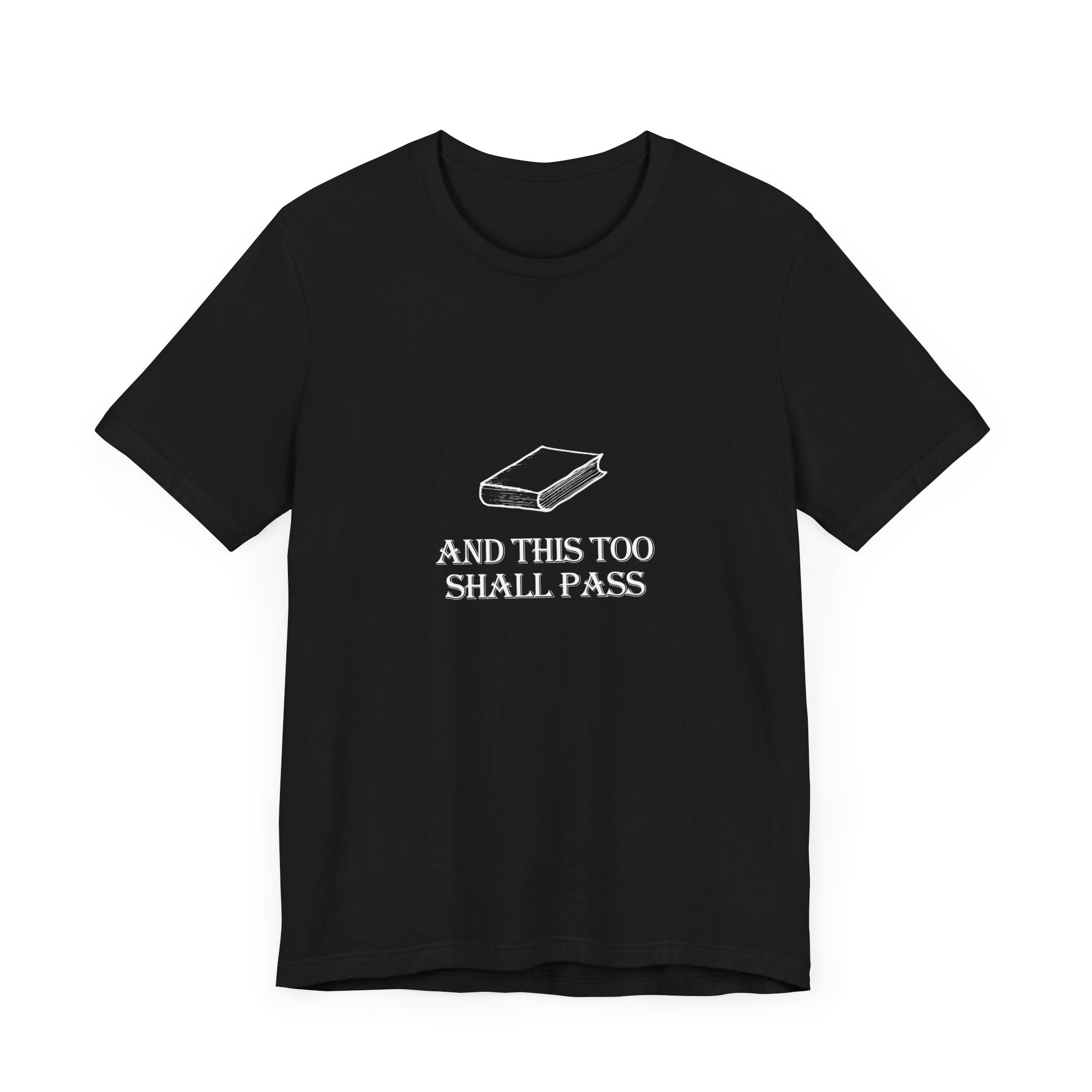 And This Too Shall Pass T-Shirt