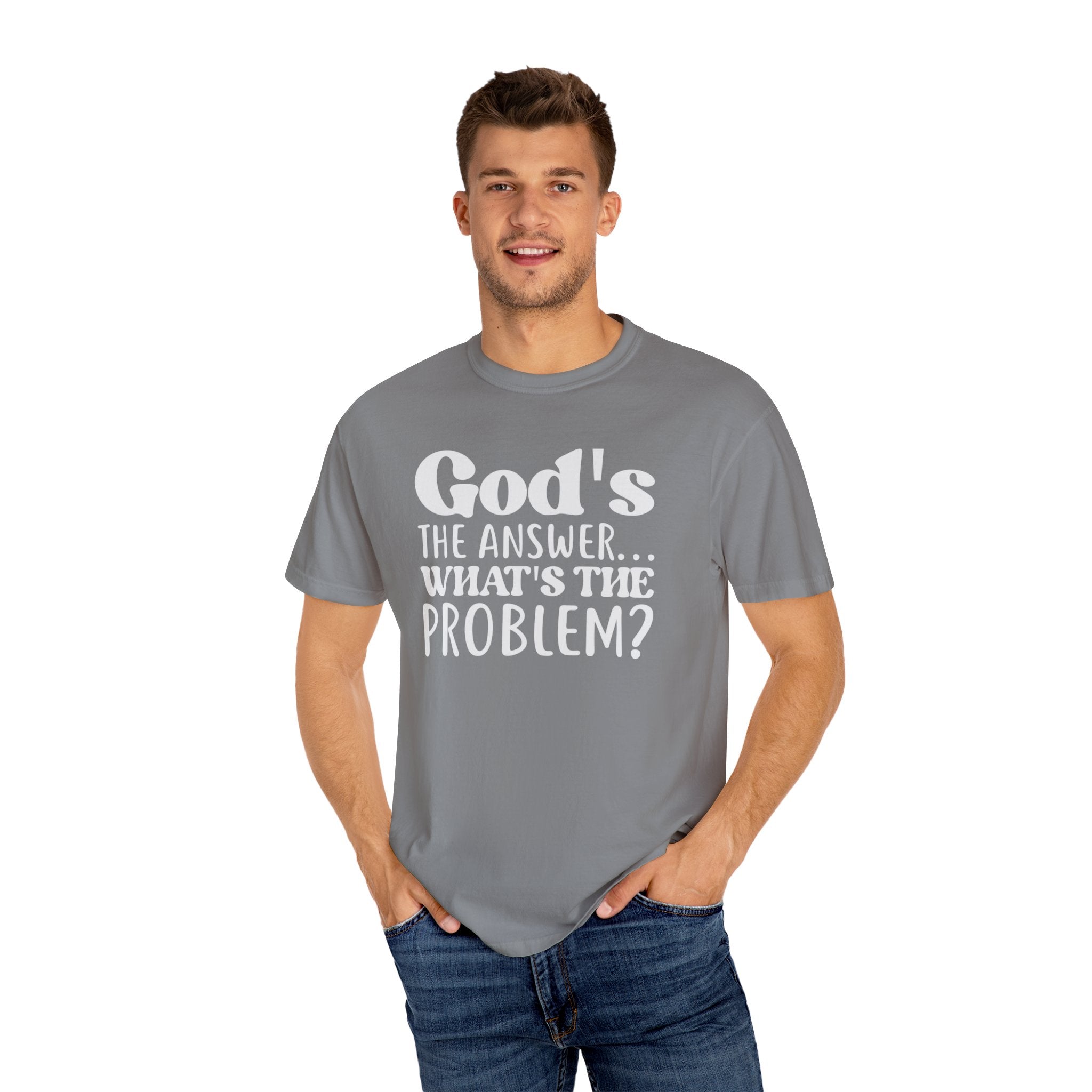 God's The Answer What's The Problem T-shirt