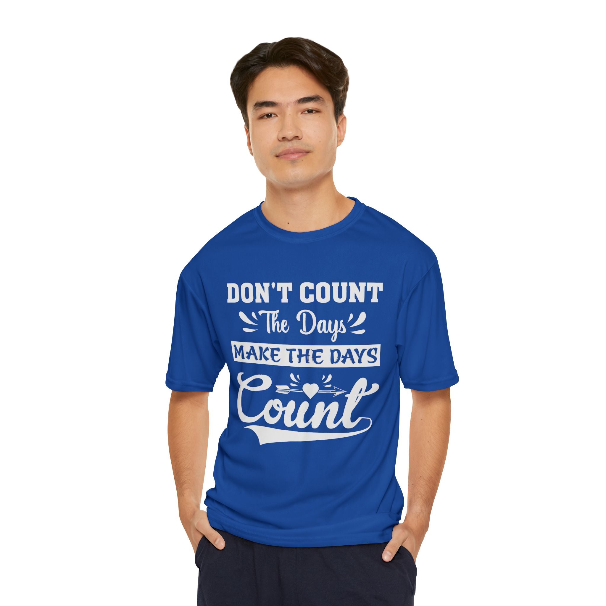 Don't Count The Days Make The Days Count T-Shirt