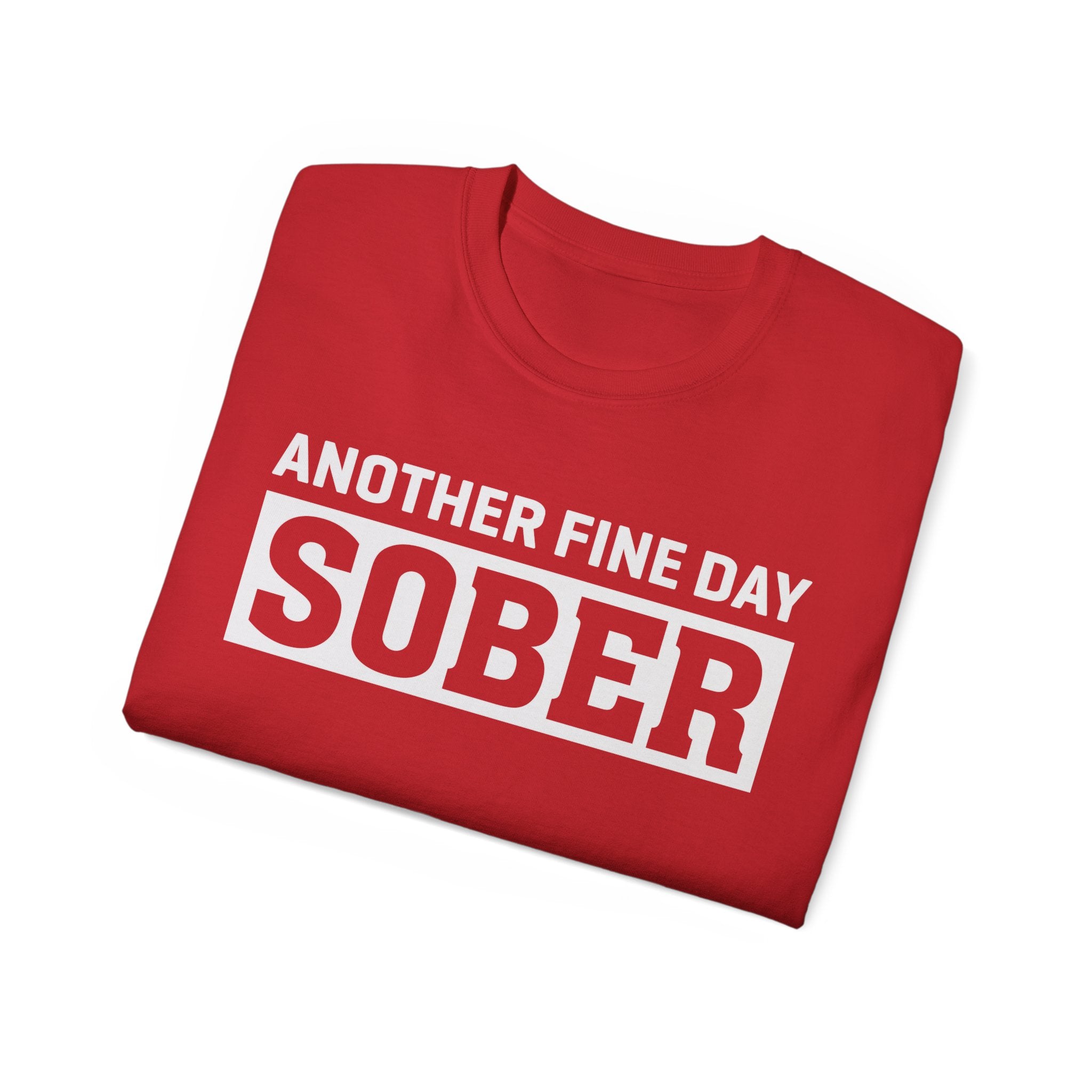 Another Fine Day Sober T-Shirt