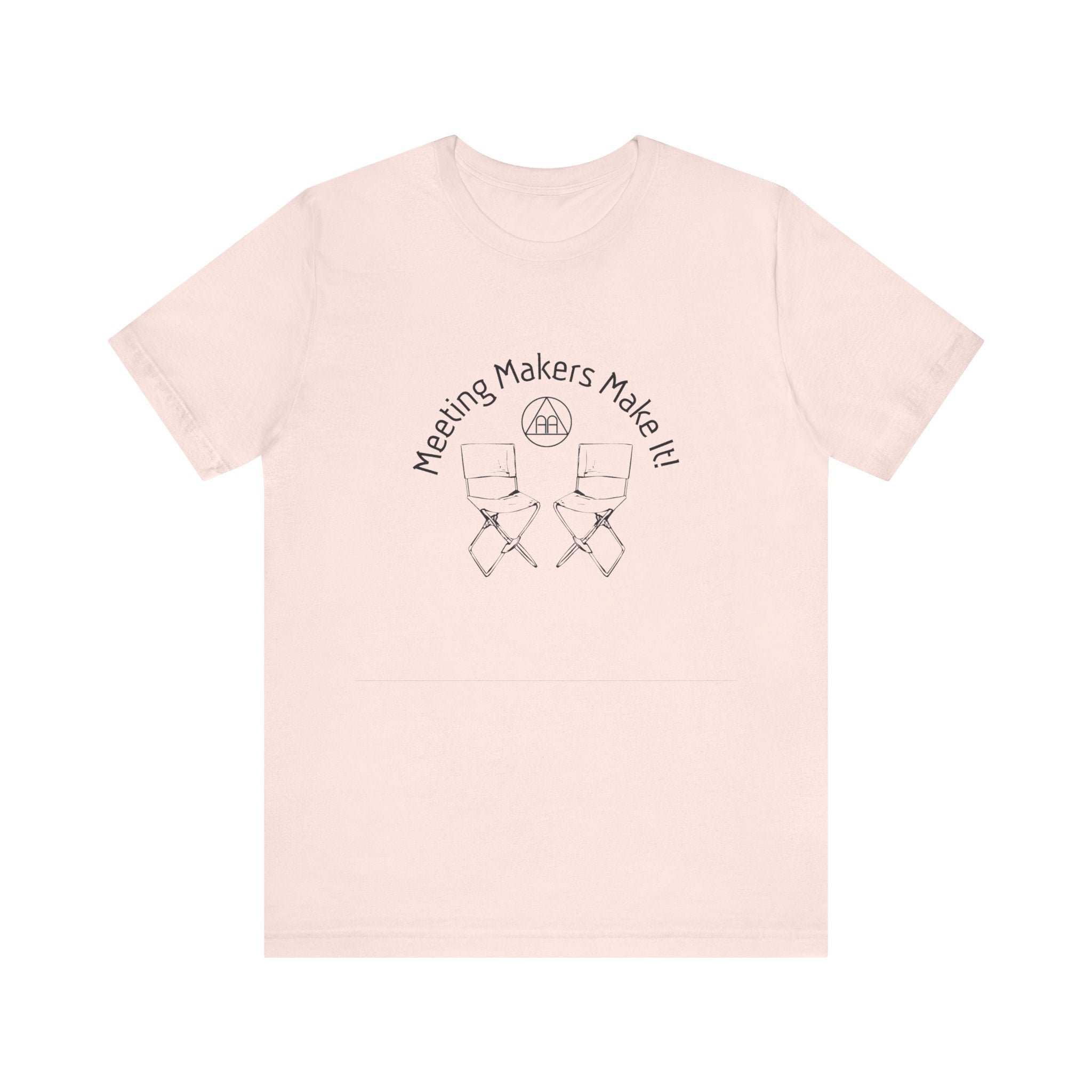 Meeting Makers Make It T-Shirt